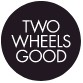 Two Wheels Good