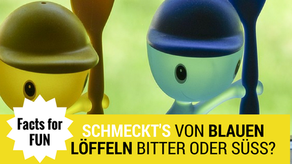 Schmeckt's von blauen Löffeln bitter oder süß?