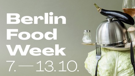 Die Berliner Food Week findet dieses Jahr im Oktober statt. (Foto: © Berlin Food Week)